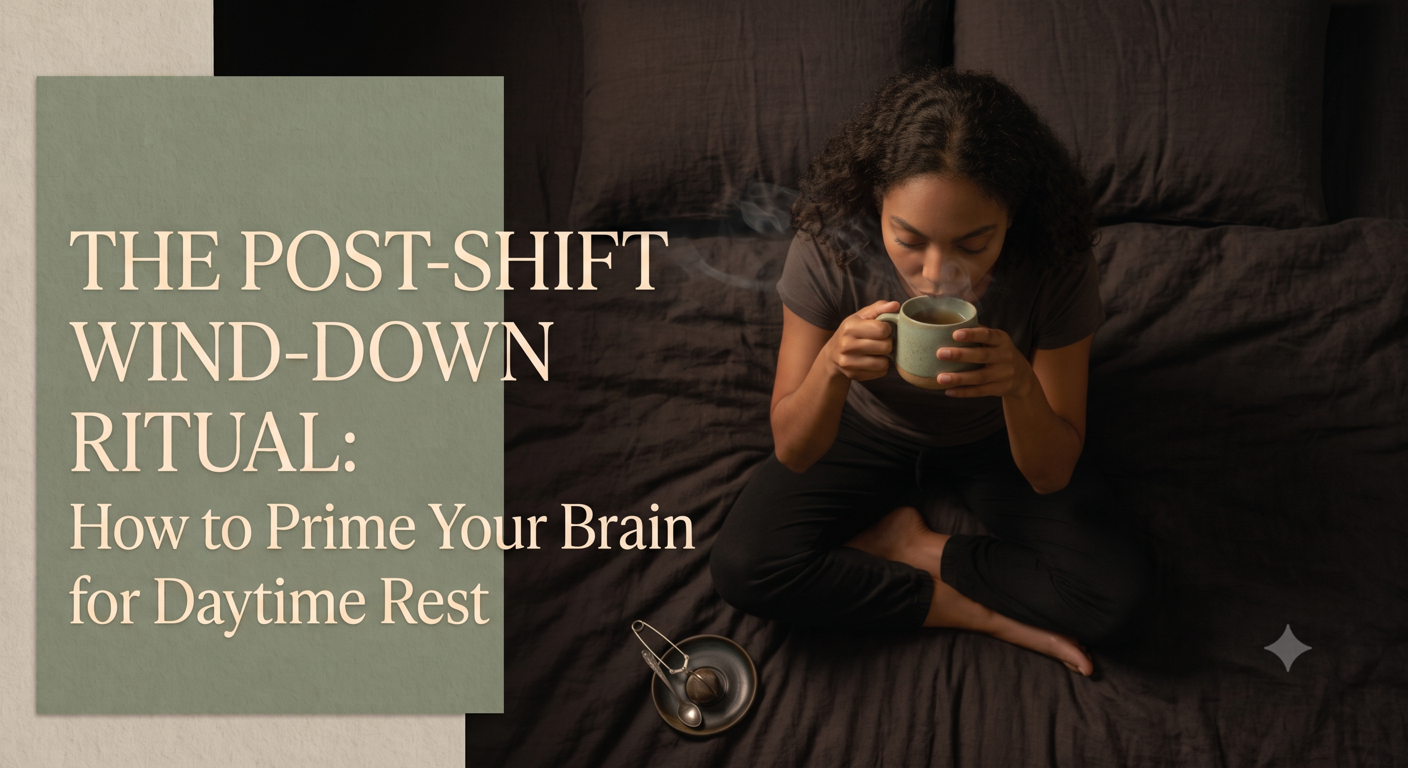 The Post-Shift Wind-Down Ritual: How to Prime Your Brain for Daytime Rest